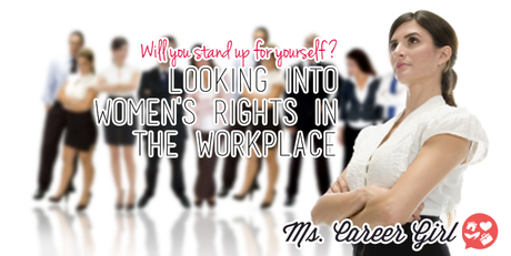 Looking into Women’s Rights in The Workplace