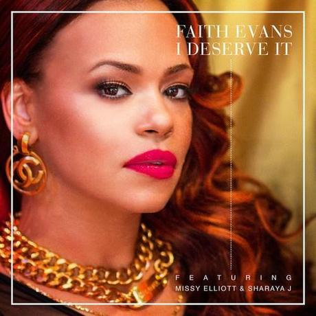 New Music: Faith Evans ft. Missy Elliot “I Deserve It” New Music: Faith Evans ft. Missy Elliot “I Deserve It”