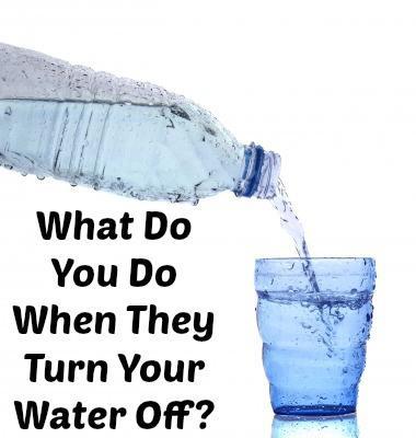 What Do You Do When They Turn Your Water Off? | LazyHippieMama.com