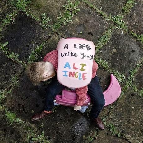 EP review: Ali Ingle - A Life Unlike Yours. Imaginative and heart-rending, still excitingly blithe 