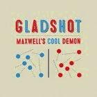 Gladshot: Maxwell's Cool Demon