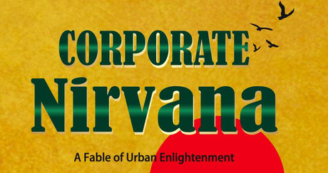 Corporate Nirvana – A Tale of Urban Enlightenment