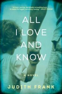 It’s Monday, June 30th! What Are You Reading? All I Love and Know by Judith Frank
