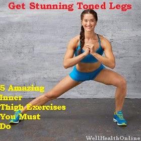Get Stunning Toned Legs - 5 Amazing Inner Thigh Exercises You Must Do