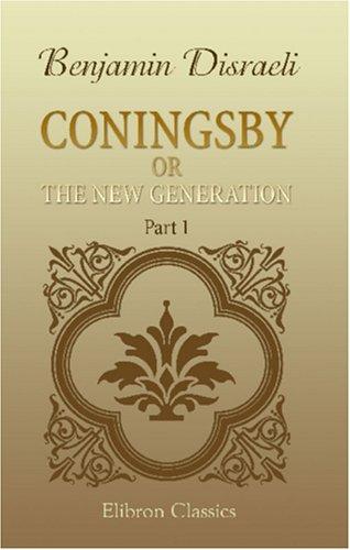 Coningsby by Benjamin Disraeli