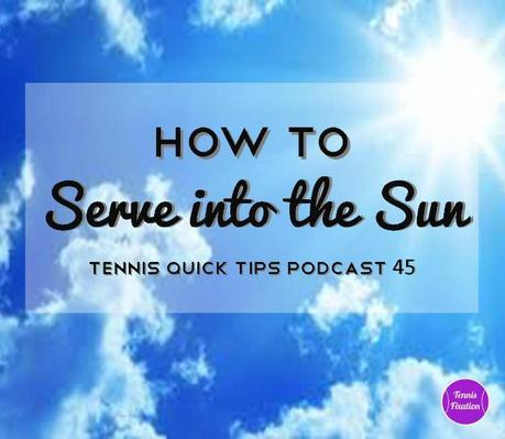 How-To-Serve-Into-The-Sun
