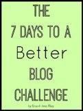 The 7 Days to a Better Blog Challenge with @BrandiJeter