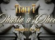 Music: Tracy “Chasin’ Check”