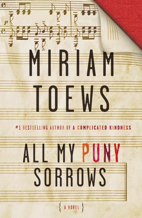 THE SUNDAY REVIEW: ALL MY PUNY SORROWS - MIRIAM TOEWS