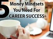 Money Mindsets Need Career Success