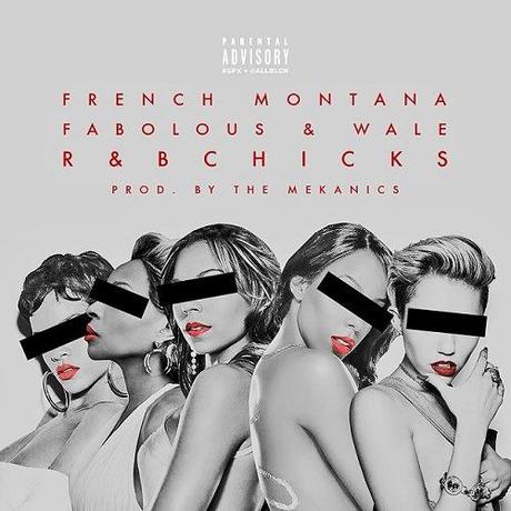 New Music: French Montana Feat. Fabolous & Wale – “R&B Chicks” (prod. by The Renegades)