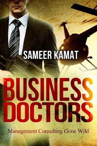 Book Review: Business Doctors by Sameer Kamat: Management Consulting Goes Wild To Revive Mafia