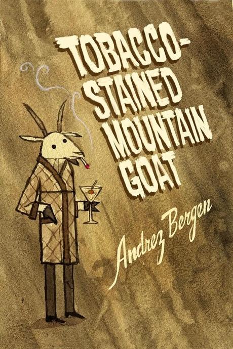 Author Interview: Andrez Bergen: Tobacco-Stained Mountain Goat: Who is Killing the Great Capes of Heropa