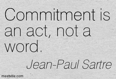 Commit to You Quotation-Jean-Paul-Sartre-action-commitment-Meetville-Quotes-9685