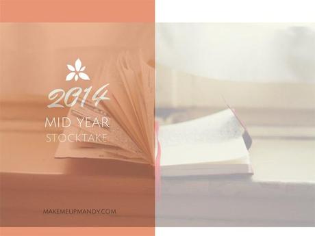 My 2014 Midyear Stocktake // Reflections & Thoughts