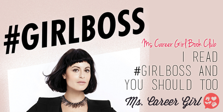 I Read  #GIRLBOSS And You Should Too