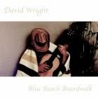 David Wright: Music From The International Airport Hotel Lounge + Blue Beach Boardwalk