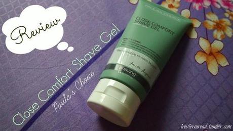 Paula's Choice - Close Comfort Shaving Gel Review