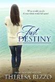 Just Destiny- Theresa Rizzo