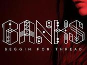 Banks "Beggin Thread"