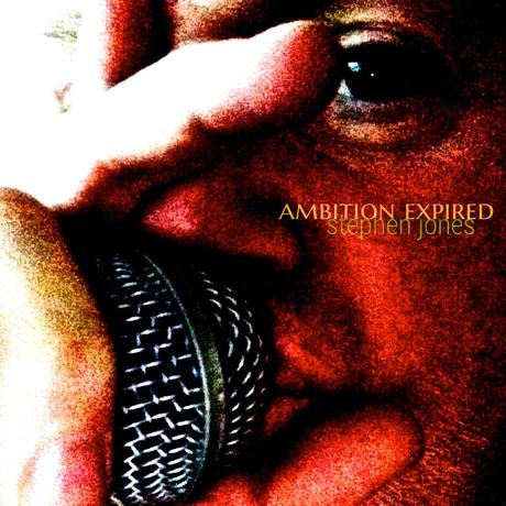 REVIEW: Stephen Jones - 'Ambition Expired' (Self Released)