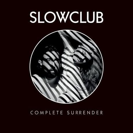 slow club 620x620 SLOW CLUBS COMPLETE SURRENDER
