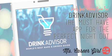DrinkAdvisor: The Must Have App for the Perfect Night Out