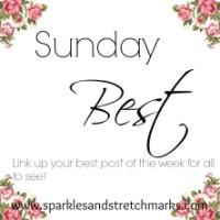 #SundayBest - link up your best post of the week!