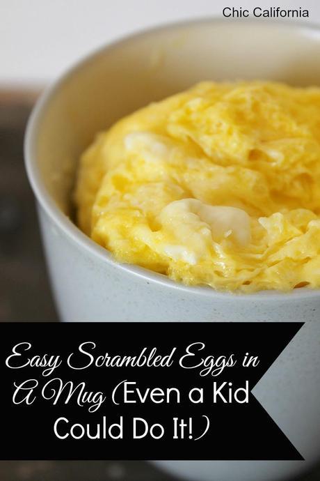 Easy Scrambled Eggs in a Mug (Even a Kid Could Do It!) Easy Scramlbed Eggs in a Cup By Chic California