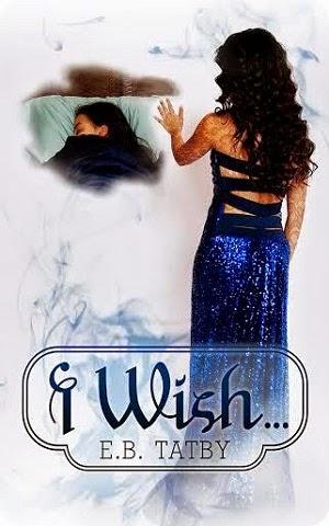 I Wish by E.B. Tatby: Spotlight with Excerpt