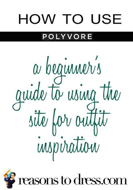 how to use polyvore a beginners guide to using polyvore, how to use polyvore, how to use polyvore.com, what is polyvore,#polyvore, how do I use polyvore, why is polyvore cool, shop your closet, how to shop your closet, use polyvore to shop your closet,shopyourcloset,shopmyclost,#shopmycloset, what is polyvore, fashion blogger's guide, guide to polyore,help with polyvore, fashion website, fashion trend website