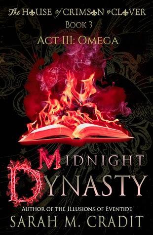 MIDNIGHT DYNASTY BOOK 3, ACT 3 - The House of Crimson & Clover by SARAH M. CRADIT