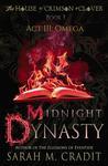Midnight Dynasty, Act III: Omega (The House of Crimson & Clover #3, Act III)