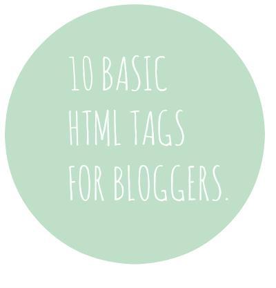 basic html, html for bloggers, 10 basic html tags, 10 basic html codes for blogges, easy html, blogger html, images that link, page breaks, mail to html, adding links, change font colour, change font format, 