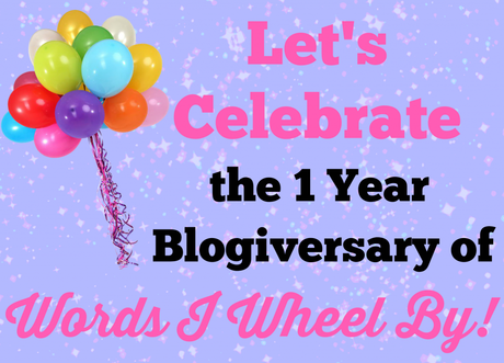 5 Lessons I Learned From My 1st Year of Blogging Let's Celebrate the 1 Year Blogiversary of Words I Wheel By on a purple sparkly background with rainbow balloons next to the text.