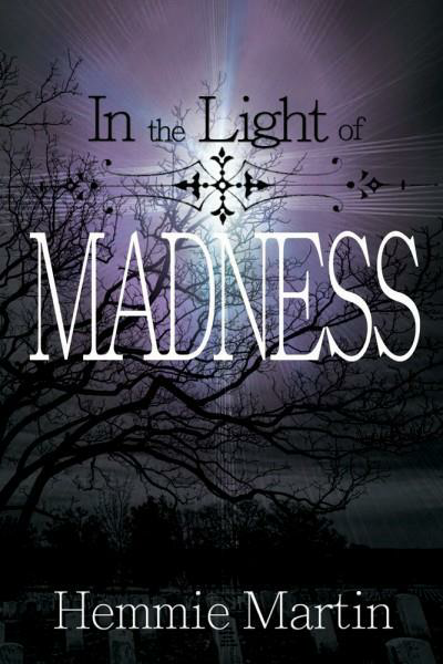 IN THE LIGHT OF MADNESS BY HEMMIE MARTIN- PROMOTIONAL POST