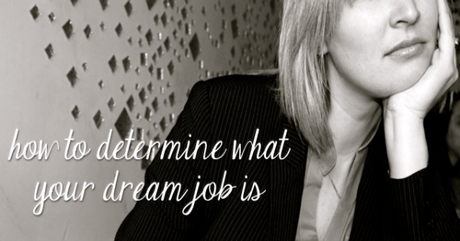 how-to-determine-what-your-dream-job-is