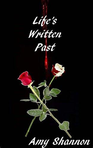 Life's Written Past, by Amy Shannon