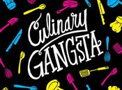 8/22: Culinary Gangsta