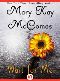 WAIT FOR ME BY MARY KAY MCCOMAS- BOOK REVIEW