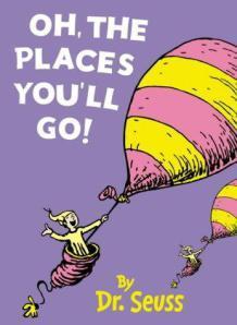 Oh, the Places You'll GO!