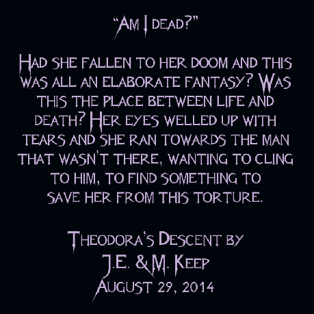 Theodora's Descent by J.E. & M. Keep: Spotlight with Teasers
