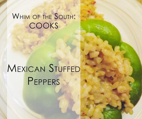 Whim of the South Cooks: Mexican Stuffed Peppers