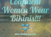 Confident Women Wear Bikinis