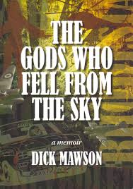 THE GODS WHO FELL FROM THE SKY BY DICK MAWSON