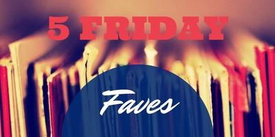 FIVE FRIDAY FAVES | BOOKS I WAS RECOMMENDED