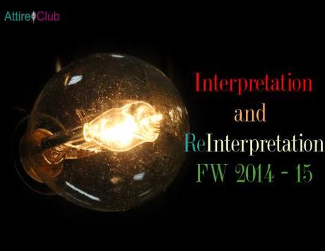 Interpretation and ReInterpretation Attire Club FW 2014 - 15 collection